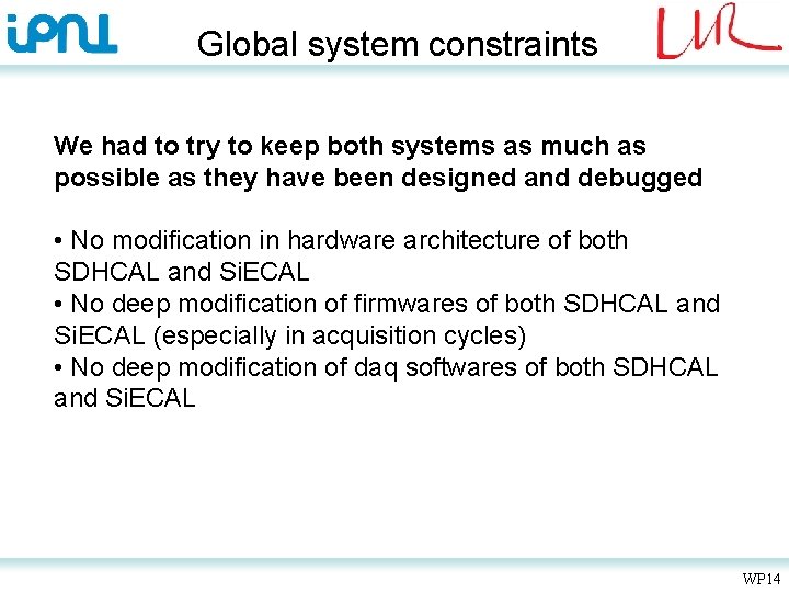 Global system constraints We had to try to keep both systems as much as