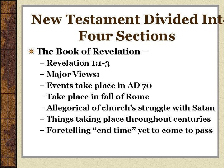 New Testament Divided Into Four Sections The Book of Revelation – – Revelation 1: