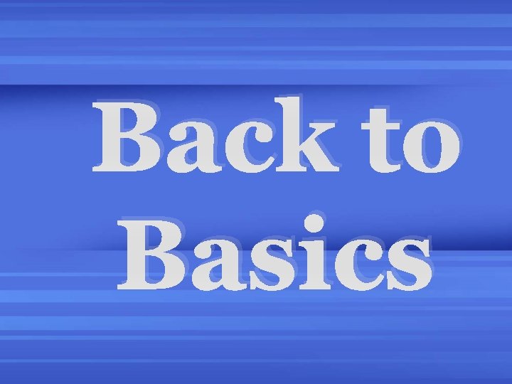 Back to Basics 