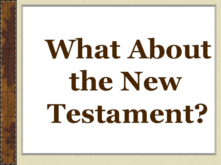 What About the New Testament? 