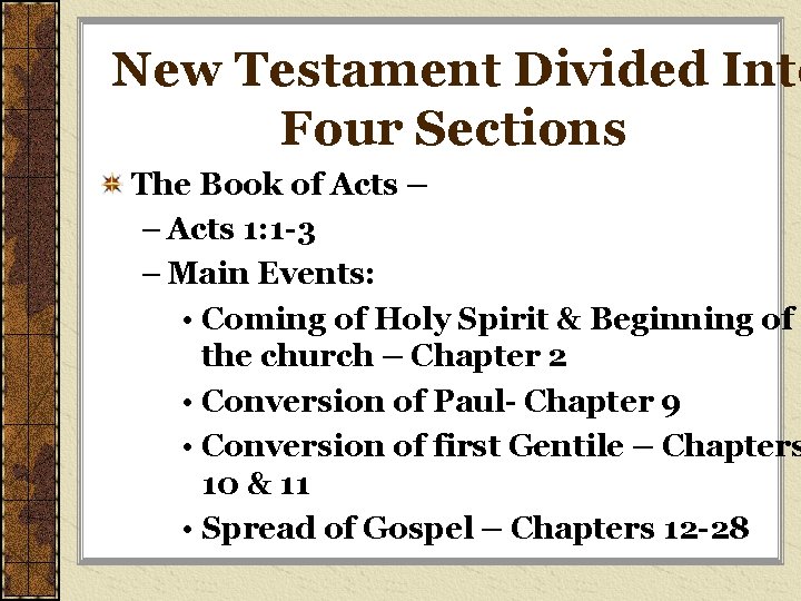 New Testament Divided Into Four Sections The Book of Acts – – Acts 1: