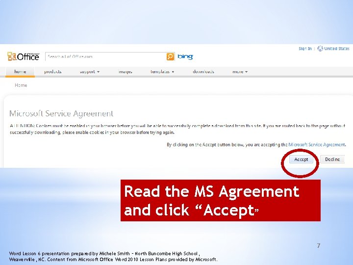 Read the MS Agreement and click “Accept” 7 Word Lesson 6 presentation prepared by