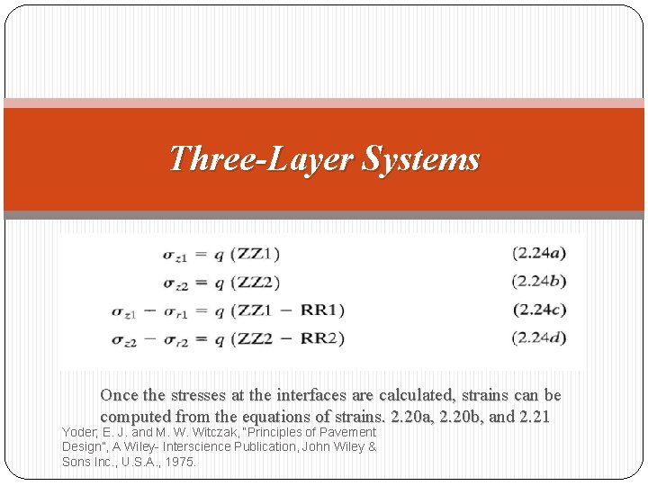 Three-Layer Systems Once the stresses at the interfaces are calculated, strains can be computed