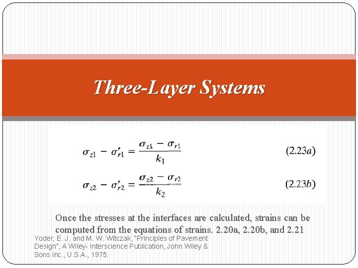 Three-Layer Systems Once the stresses at the interfaces are calculated, strains can be computed