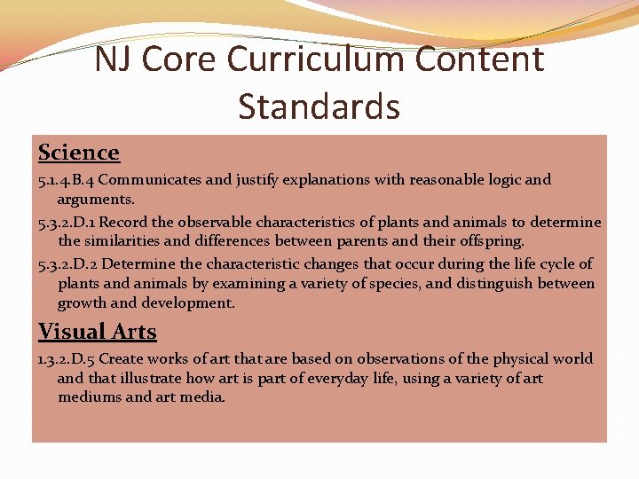 NJ Core Curriculum Content Standards Science 5. 1. 4. B. 4 Communicates and justify
