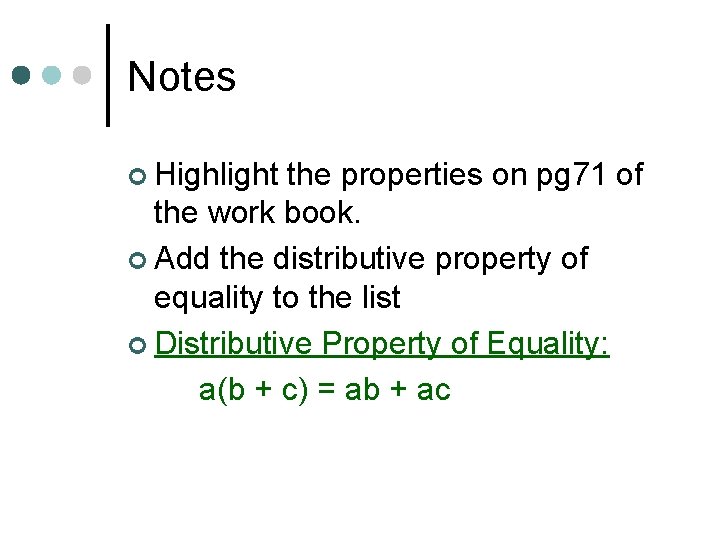 Notes ¢ Highlight the properties on pg 71 of the work book. ¢ Add
