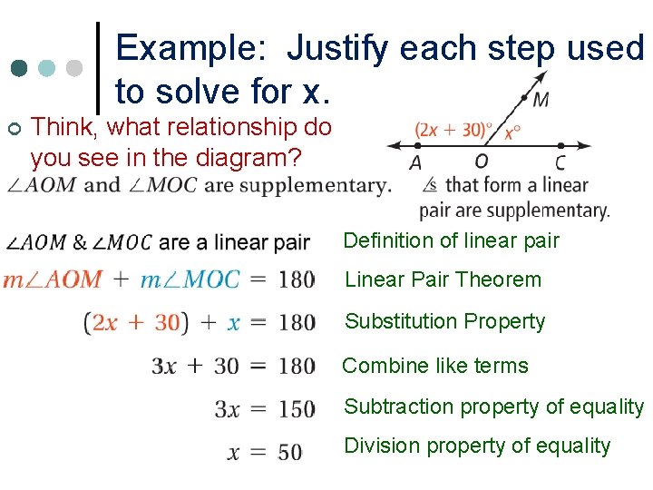 Example: Justify each step used to solve for x. ¢ Think, what relationship do