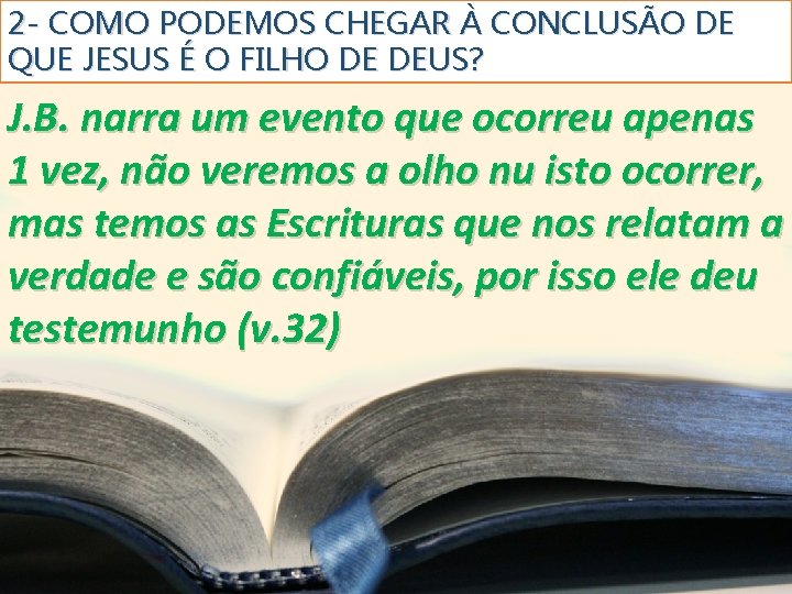 2 - COMO PODEMOS CHEGAR À CONCLUSÃO DE QUE JESUS É O FILHO DE