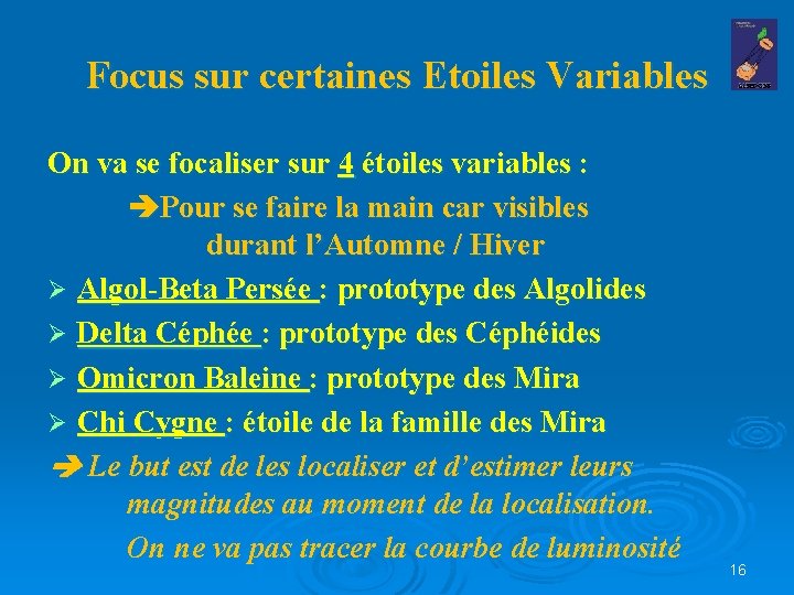 Focus sur certaines Etoiles Variables On va se focaliser sur 4 étoiles variables :