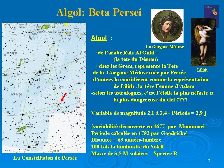 Algol: Beta Persei Algol : La Gorgone Méduse -de l’arabe Rais Al Guhl =