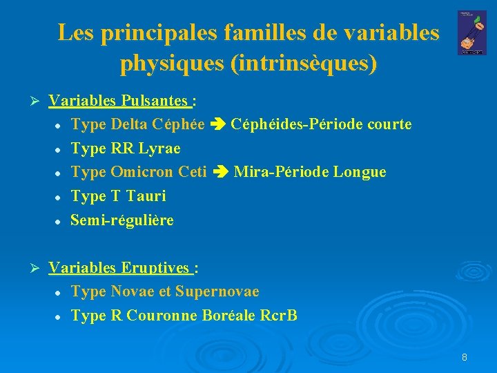 Les principales familles de variables physiques (intrinsèques) Ø Variables Pulsantes : l Type Delta