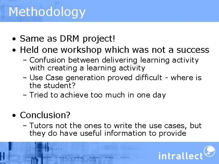 Methodology • Same as DRM project! • Held one workshop which was not a