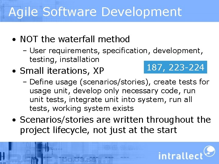 Agile Software Development • NOT the waterfall method – User requirements, specification, development, testing,