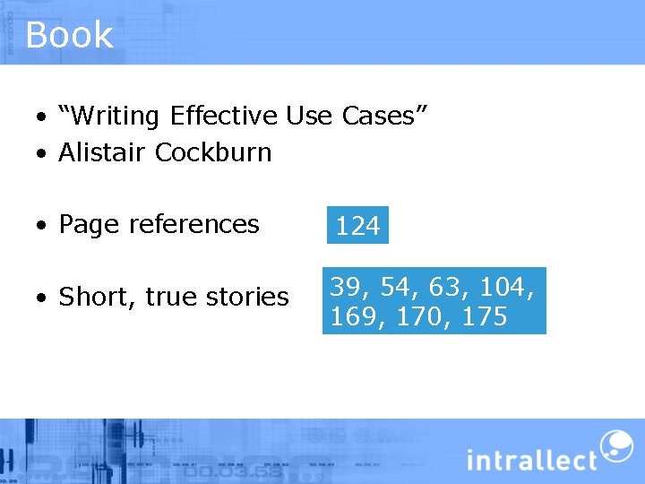 Book • “Writing Effective Use Cases” • Alistair Cockburn • Page references 124 •