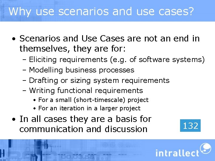 Why use scenarios and use cases? • Scenarios and Use Cases are not an