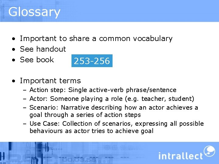 Glossary • Important to share a common vocabulary • See handout • See book