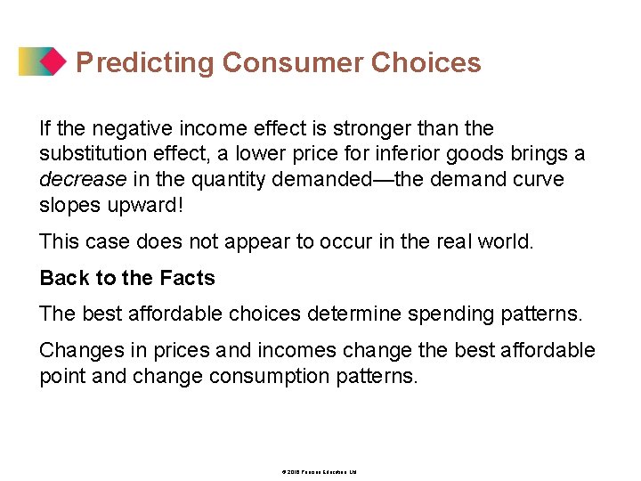 Predicting Consumer Choices If the negative income effect is stronger than the substitution effect,