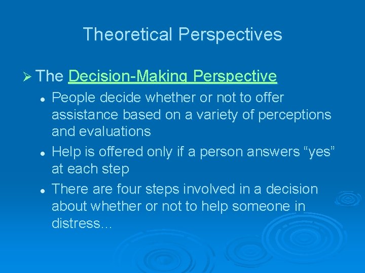 Theoretical Perspectives Ø The Decision-Making Perspective l l l People decide whether or not