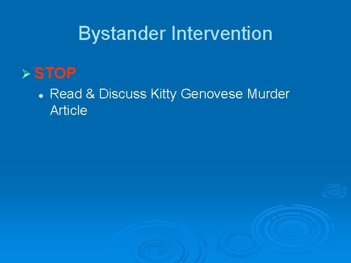 Bystander Intervention Ø STOP l Read & Discuss Kitty Genovese Murder Article 