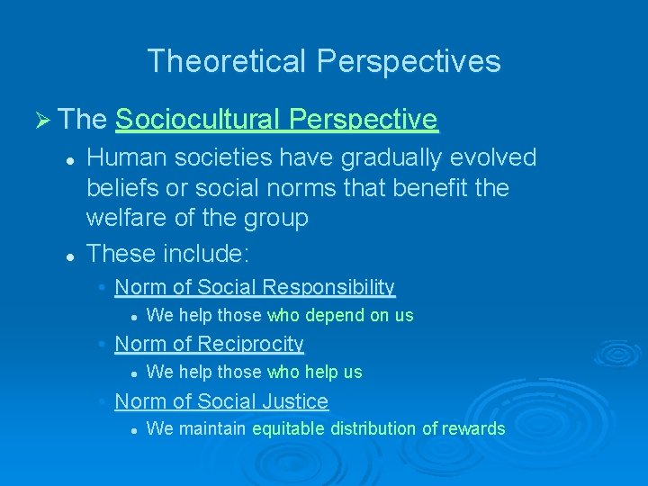 Theoretical Perspectives Ø The Sociocultural Perspective l l Human societies have gradually evolved beliefs