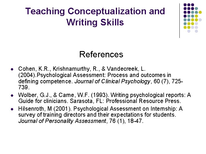 Teaching Conceptualization and Writing Skills References l l l Cohen, K. R. , Krishnamurthy,