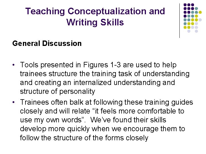 Teaching Conceptualization and Writing Skills General Discussion • Tools presented in Figures 1 -3