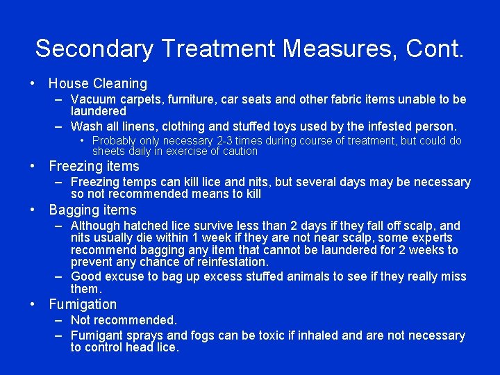 Secondary Treatment Measures, Cont. • House Cleaning – Vacuum carpets, furniture, car seats and