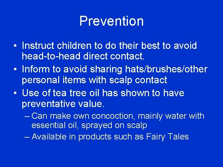 Prevention • Instruct children to do their best to avoid head-to-head direct contact. •