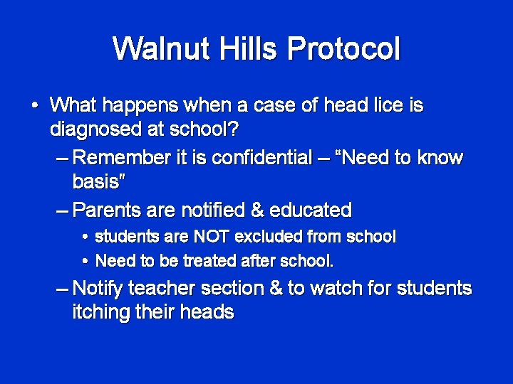 Walnut Hills Protocol • What happens when a case of head lice is diagnosed