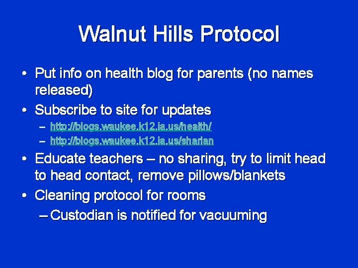 Walnut Hills Protocol • Put info on health blog for parents (no names released)