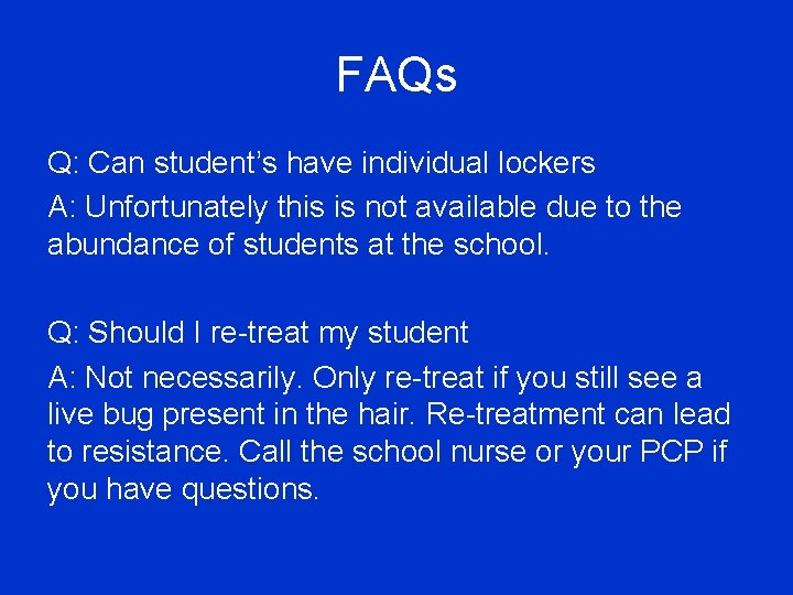 FAQs Q: Can student’s have individual lockers A: Unfortunately this is not available due