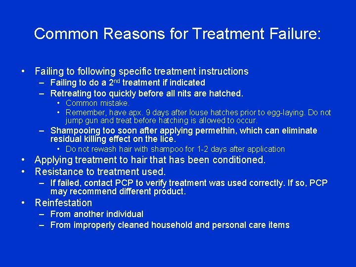 Common Reasons for Treatment Failure: • Failing to following specific treatment instructions – Failing