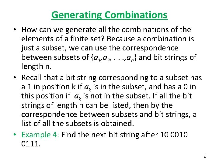 Generating Combinations • How can we generate all the combinations of the elements of