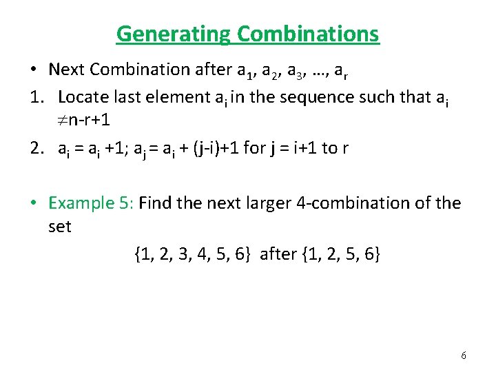 Generating Combinations • Next Combination after a 1, a 2, a 3, …, ar Generating Combinations • Next Combination after a 1, a 2, a 3, …, ar