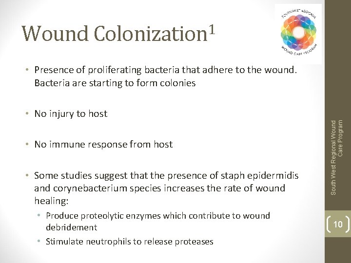 Wound Colonization 1 • Presence of proliferating bacteria that adhere to the wound. Bacteria