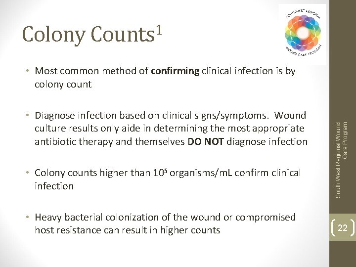 Colony Counts 1 • Diagnose infection based on clinical signs/symptoms. Wound culture results only