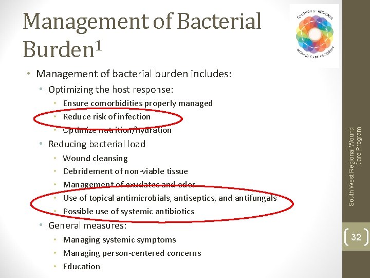 Management of Bacterial Burden 1 • Management of bacterial burden includes: • Ensure comorbidities