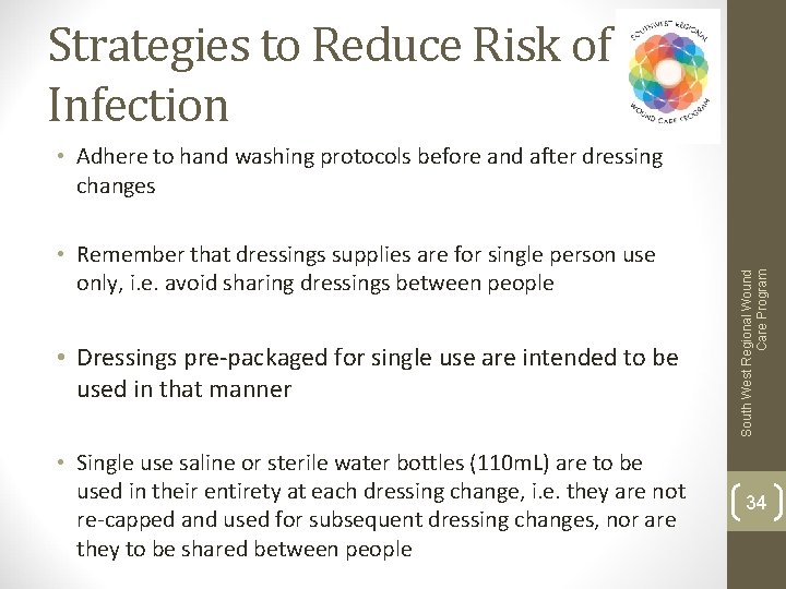 Strategies to Reduce Risk of Infection • Remember that dressings supplies are for single