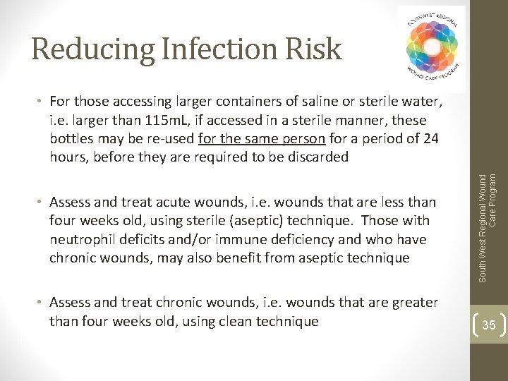 Reducing Infection Risk • Assess and treat acute wounds, i. e. wounds that are