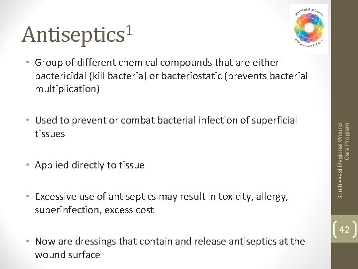 Antiseptics 1 • Used to prevent or combat bacterial infection of superficial tissues •