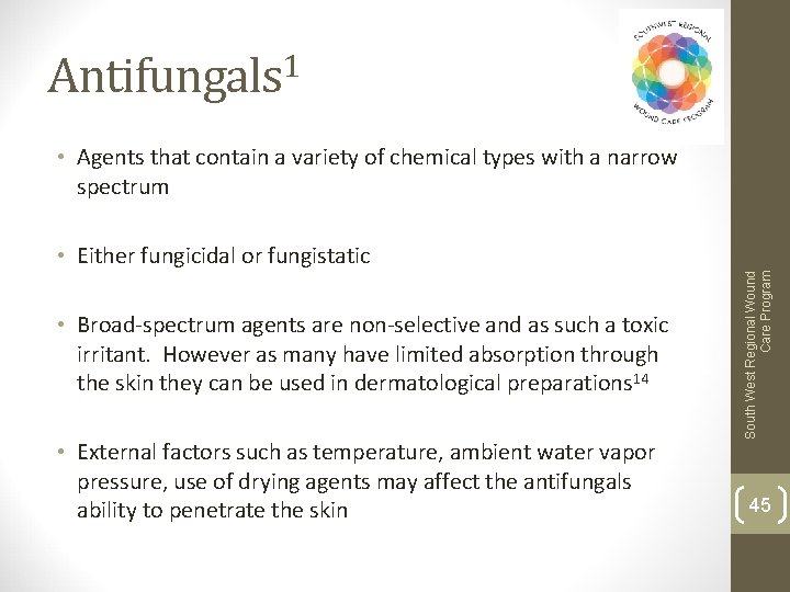 Antifungals 1 • Agents that contain a variety of chemical types with a narrow