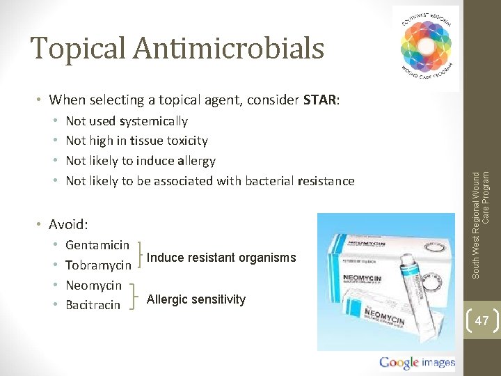 Topical Antimicrobials • • Not used systemically Not high in tissue toxicity Not likely