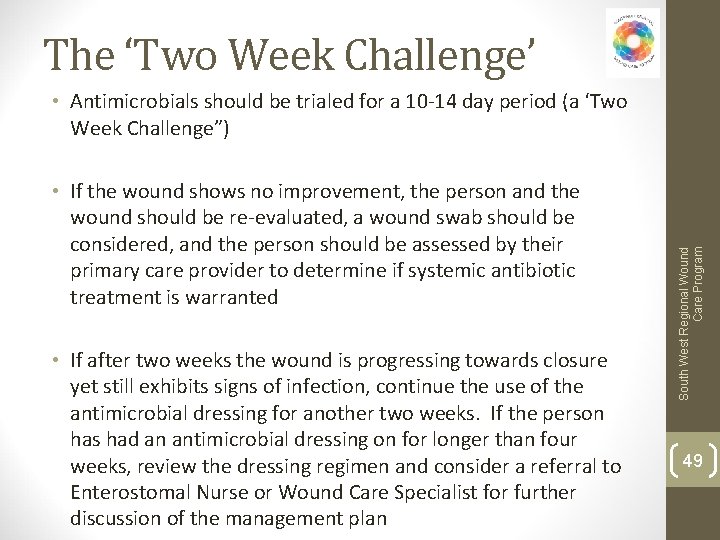 The ‘Two Week Challenge’ • If the wound shows no improvement, the person and