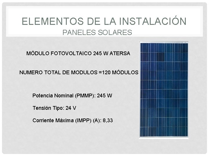 ELEMENTOS DE LA INSTALACIÓN PANELES SOLARES MÓDULO FOTOVOLTAICO 245 W ATERSA NUMERO TOTAL DE