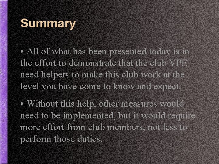 Summary • All of what has been presented today is in the effort to