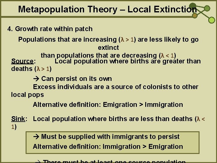 Metapopulation Theory – Local Extinction 4. Growth rate within patch Populations that are increasing