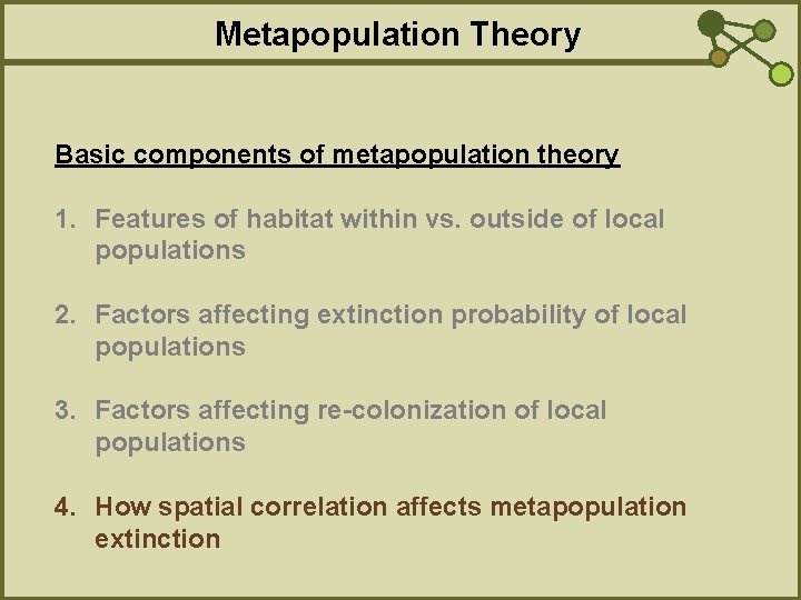 Metapopulation Theory Basic components of metapopulation theory 1. Features of habitat within vs. outside