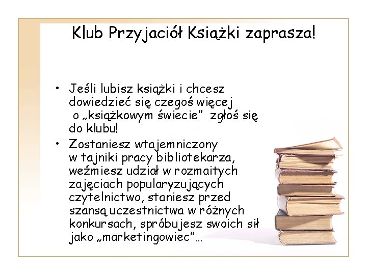 Klub Przyjaciół Książki zaprasza! • Jeśli lubisz książki i chcesz dowiedzieć się czegoś więcej