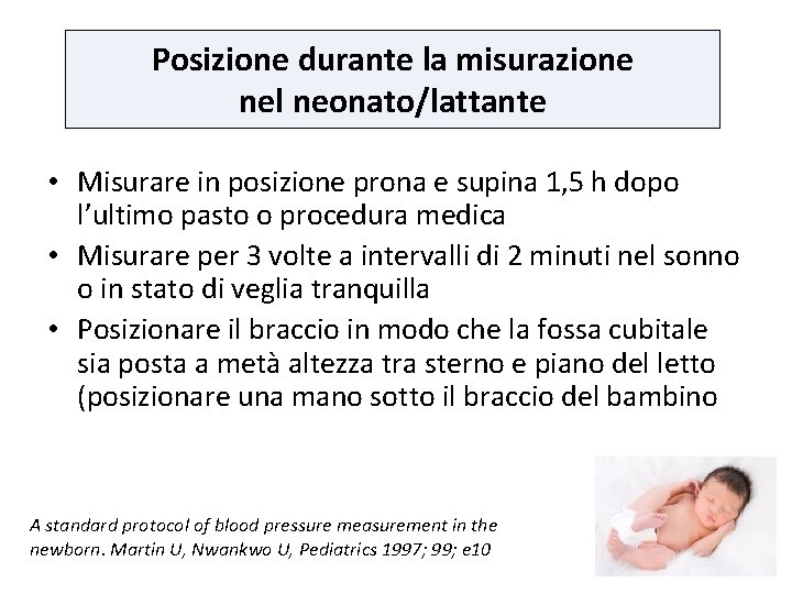 Posizione durante la misurazione nel neonato/lattante • Misurare in posizione prona e supina 1,