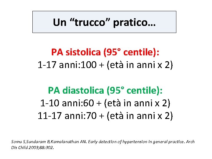 Un “trucco” pratico… PA sistolica (95° centile): 1 -17 anni: 100 + (età in